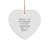 Funny Sailor Gifts for Him, Heart Ornament, 'Sailor. I'm Not Arguing. I'm Just Explaining Why I'm Right.' Quote, Christmas Unique Gifts from Men to Friends - Image 1